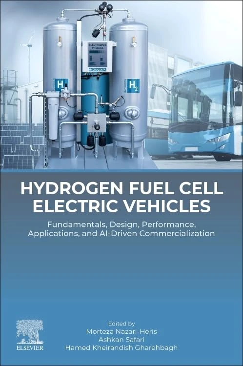 Hydrogen Fuel Cell Electric Vehicles: Fundamentals, Design, Performance, Applications, and AI-Driven Commercialization