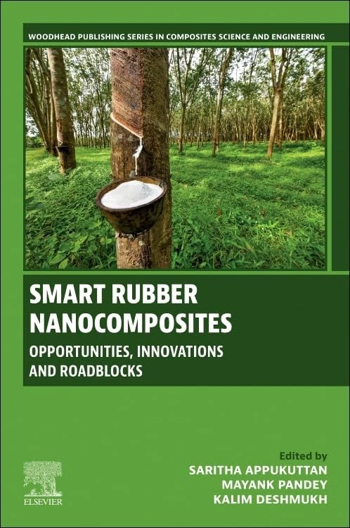 Smart Rubber Nanocomposites: Opportunities, Innovations and Roadblocks (Woodhead Publishing Series in Composites Science and Engineering)