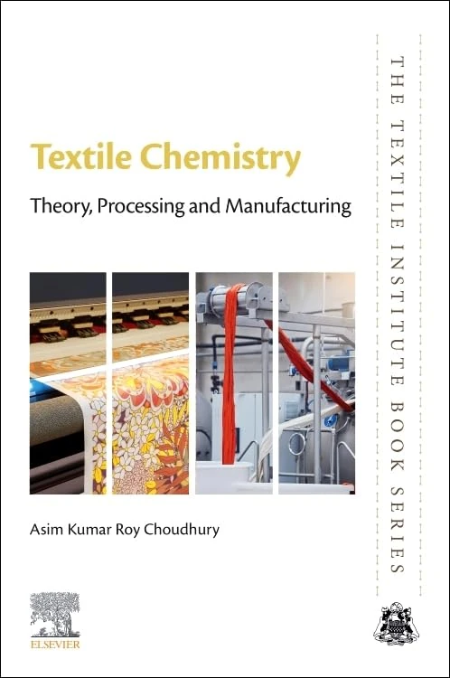 Textile Chemistry: Theory, Processing and Manufacturing (The Textile Institute Book Series)