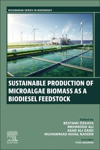 Sustainable Production of Microalgae Biomass as a Biodiesel Feedstock (Woodhead Series in Bioenergy)
