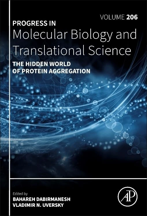 The Hidden World of Protein Aggregation (Volume 206) (Progress in Molecular Biology and Translational Science, Volume 206)