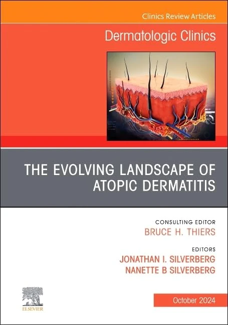 The Evolving Landscape of Atopic Dermatitis, An Issue of Dermatologic Clinics (Volume 42-4) (The Clinics: Dermatology, Volume 42-4)