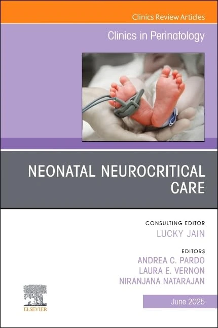 Neonatal Neurocritical Care, An Issue of Clinics in Perinatology: Volume 52-2 (The Clinics: Orthopedics, Volume 52-2)