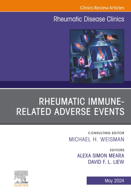 Rheumatic Immune-Related Adverse Events, An Issue of Rheumatic Disease Clinics of North America: Volume 50-2 (The Clinics: Internal Medicine, Volume 50-2)
