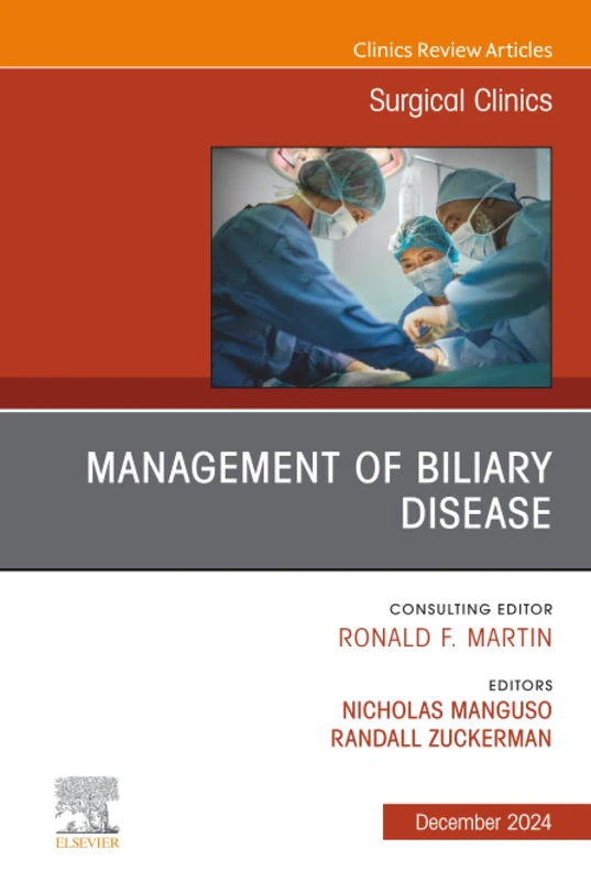 Management of Biliary Disease, An Issue of Surgical Clinics: Volume 104-6 (The Clinics: Surgery, Volume 104-6)