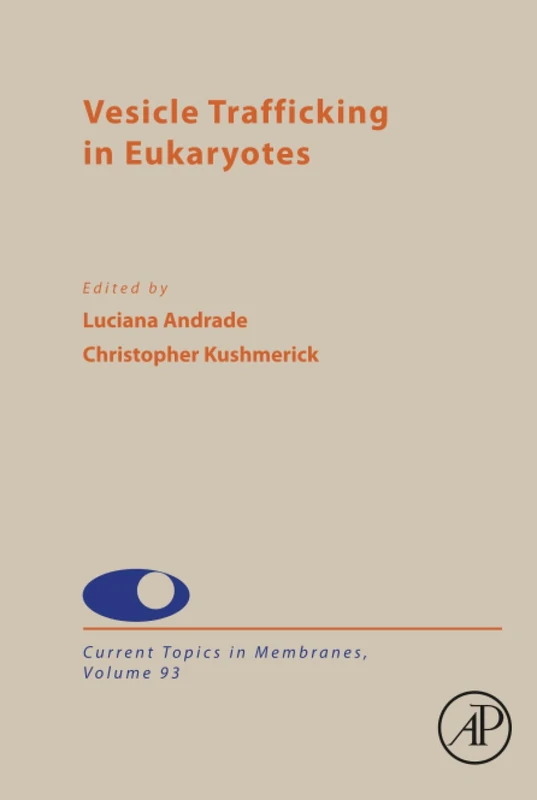 Vesicle Trafficking in Eukaryotes: Volume 93 (Current Topics in Membranes, Volume 93)