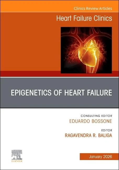 Epigenetics of Heart Failure, An issue of Heart Failure Clinics (Volume 22-1) (The Clinics: Internal Medicine, Volume 22-1)