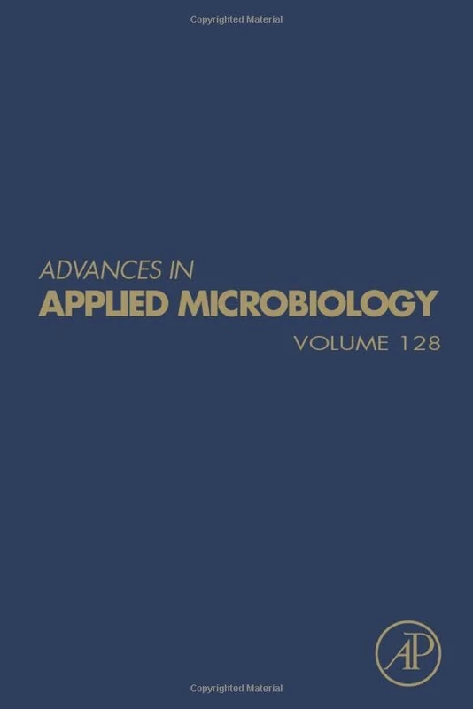 Advances in Applied Microbiology (Volume 128)