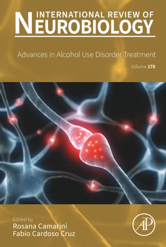 Advances in Alcohol Use Disorder Treatment: Volume 178 (International Review of Neurobiology, Volume 178)