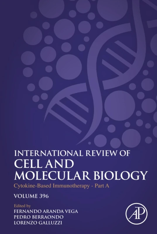 Cytokine-Based Immunotherapy - Part A: Volume 396 (International Review of Cell and Molecular Biology, Volume 396)