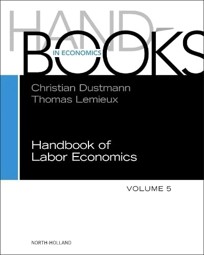 Handbook of Labor Economics (Volume 5) (Handbooks in Economics, Volume 5)