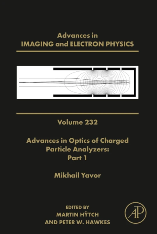 Advances in Optics of Charged Particle Analyzers: Part 1: Volume 232 (Advances in Imaging and Electron Physics, Volume 232)