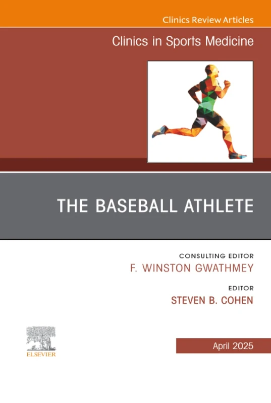 The Baseball Athlete, An Issue of Clinics in Sports Medicine: Volume 44-2 (The Clinics: Orthopedics, Volume 44-2)