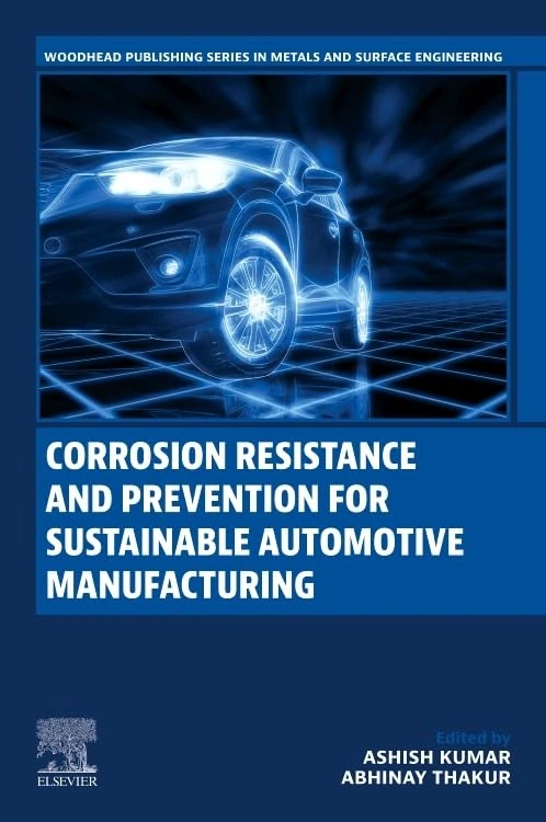 Corrosion Resistance and Prevention for Sustainable Automotive Manufacturing (Woodhead Publishing Series in Metals and Surface Engineering)