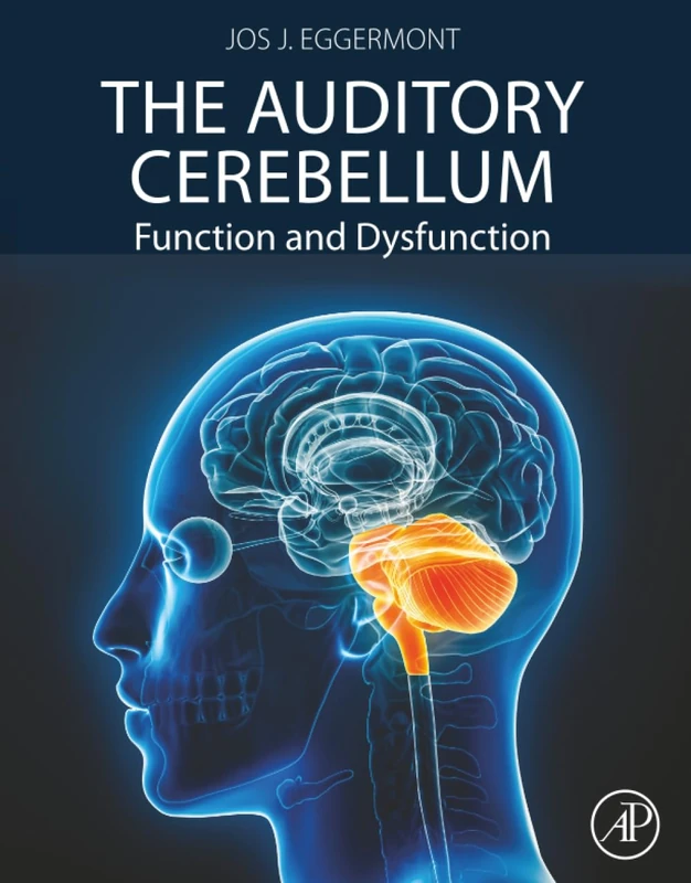 Academic Press - The Auditory Cerebellum: Function and Dysfunction