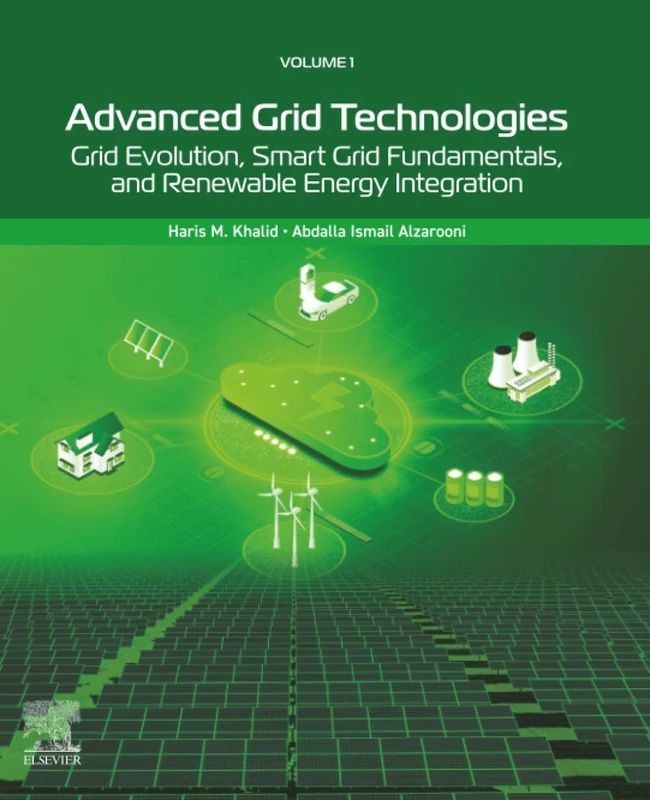 Advanced Grid Technologies, Volume 1: Grid Evolution, Smart Grid Fundamentals, and Renewable Energy Integration