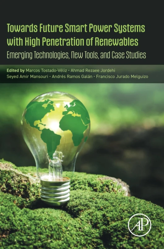 Towards Future Smart Power Systems with High Penetration of Renewables: Emerging Technologies, New Tools, and Case Studies