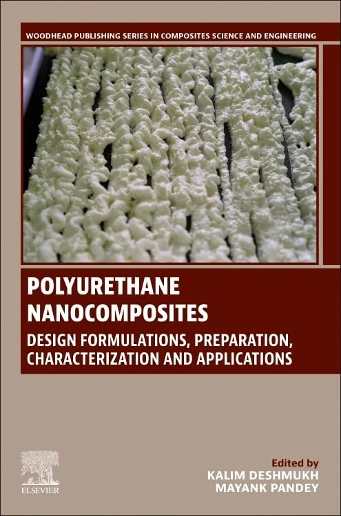 Polyurethane Nanocomposites: Design Formulations, Preparation, Characterization and Applications (Woodhead Publishing Series in Composites Science and Engineering)