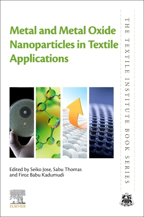 Metal and Metal Oxide Nanoparticles in Textile Applications (The Textile Institute Book Series)