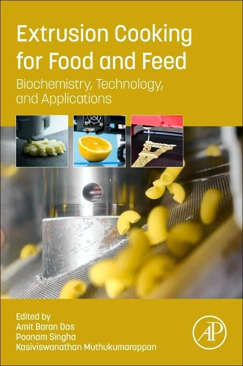 Extrusion Cooking for Food and Feed: Biochemistry, Technology, and Applications