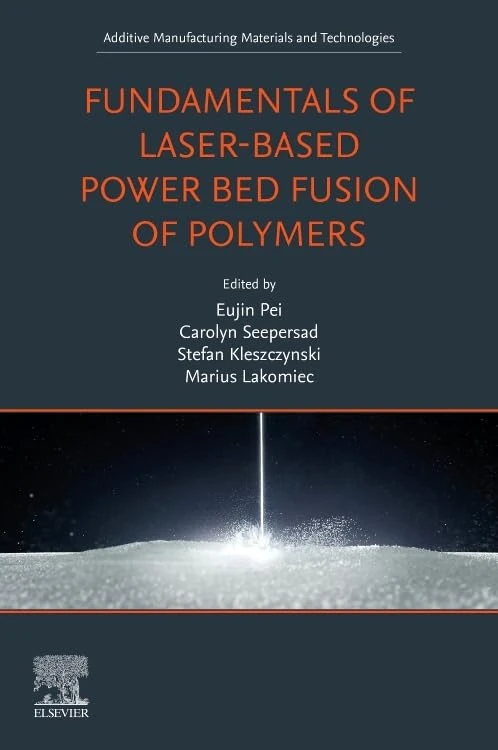 Fundamentals of Laser-Based Powder Bed Fusion of Polymers (Additive Manufacturing Materials and Technologies)