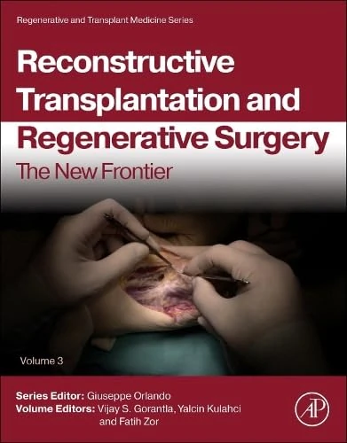 Reconstructive Transplantation and Regenerative Surgery: The New Frontier (Volume 3) (Regenerative and Transplant Medicine, Volume 3)