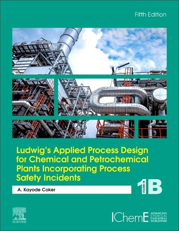 Ludwig's Applied Process Design for Chemical and Petrochemical Plants Incorporating Process Safety Incidents: Volume 1B: 1 (Clinical and Medical Innovation)