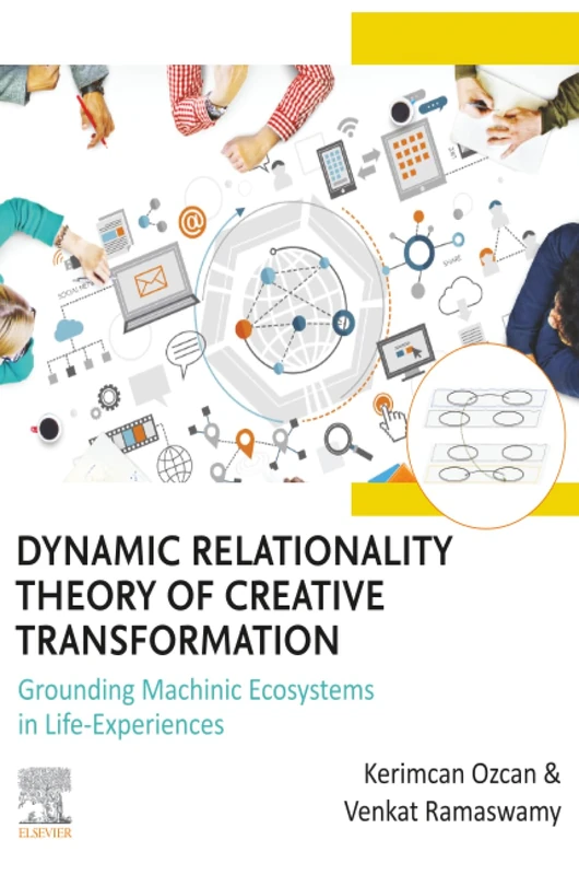 Dynamic Relationality Theory of Creative Transformation: Grounding Machinic Ecosystems in Life Experiences (Clinical and Medical Innovation)