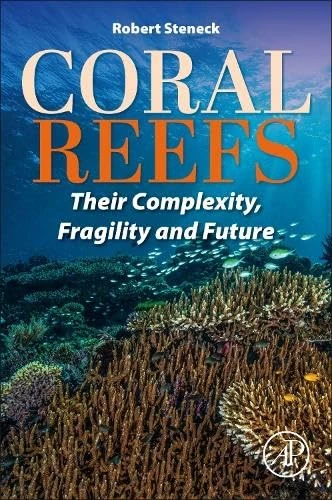 Coral Reefs: Their Complexity, Fragility and Future
