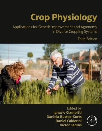 Crop Physiology: Applications for Genetic Improvement and Agronomy in Diverse Cropping Systems