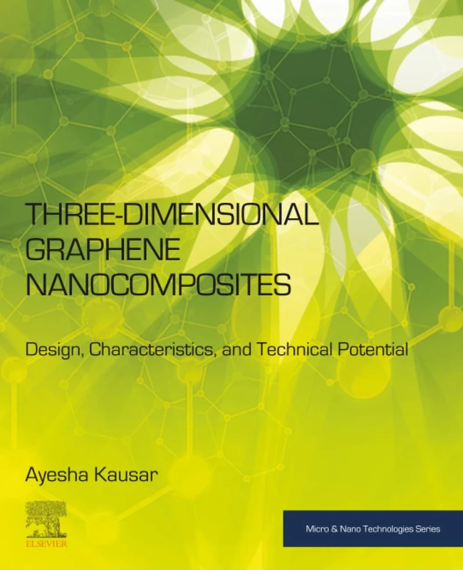 Three-Dimensional Graphene Nanocomposites: Design, Characteristics, and Technical Potential (Micro and Nano Technologies)