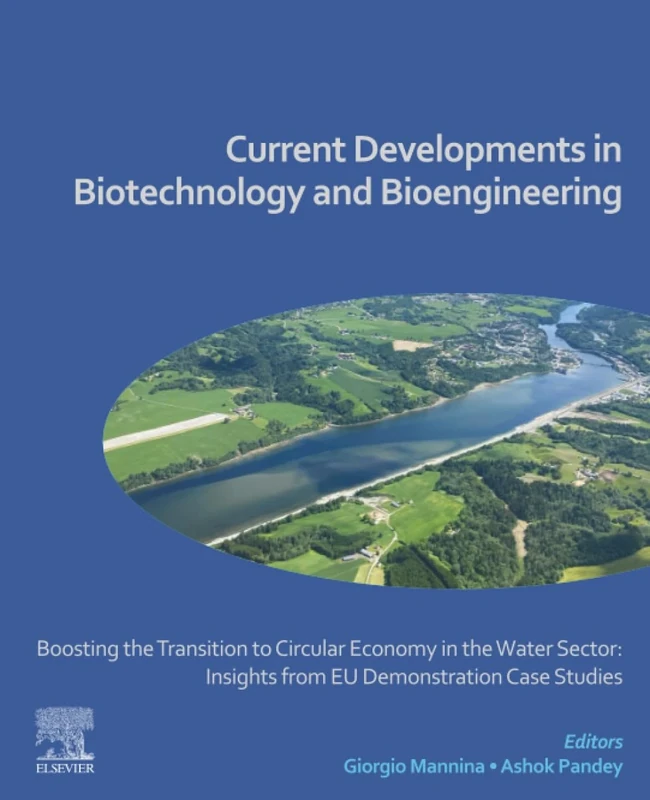 Boosting the Transition to Circular Economy in the Water Sector: Insights from EU Demonstration Case Studies: Current Developments in Biotechnology and Bioengineering