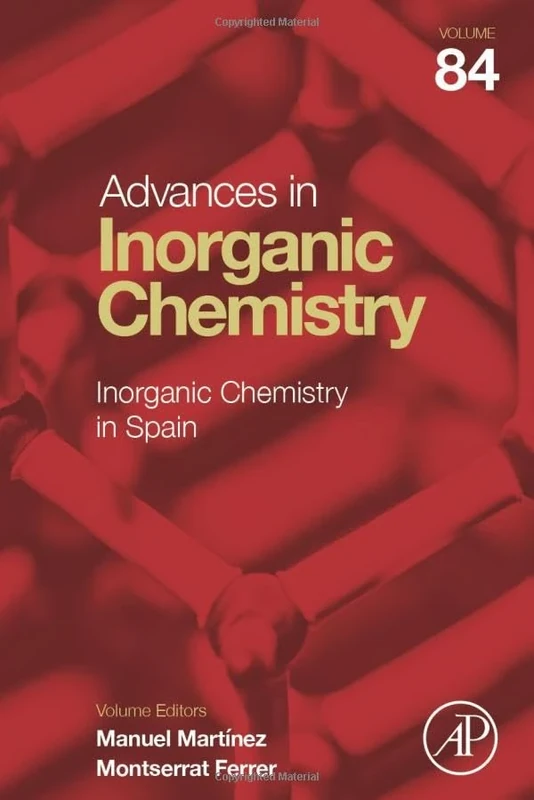 Inorganic Chemistry in Spain (Volume 84) (Advances in Inorganic Chemistry, Volume 84)