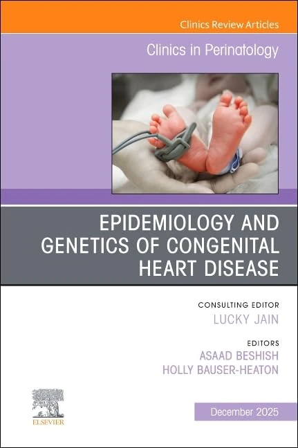 Epidemiology and Genetics of Congenital Heart Disease, An Issue of Clinics in Perinatology (Volume 52-4) (The Clinics: Orthopedics, Volume 52-4)