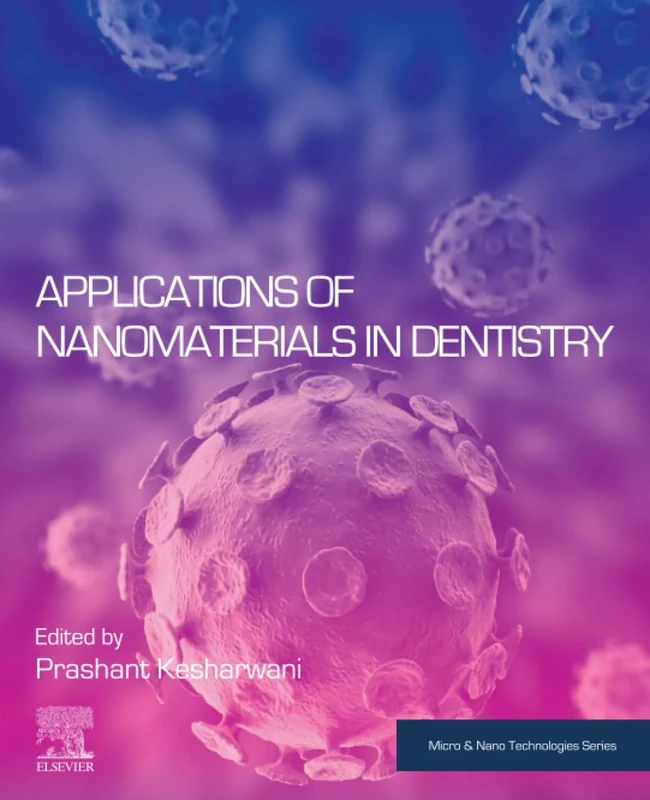 Applications of Nanomaterials in Dentistry (Micro and Nano Technologies)