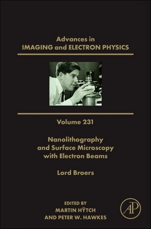 Nanolithography and Surface Microscopy with Electron Beams (Volume 231) (Advances in Imaging and Electron Physics, Volume 231)
