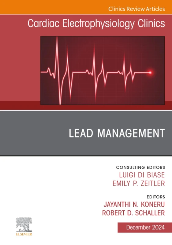 Lead Management, An Issue of Cardiac Electrophysiology Clinics: Volume 16-4 (The Clinics: Internal Medicine, Volume 16-4)