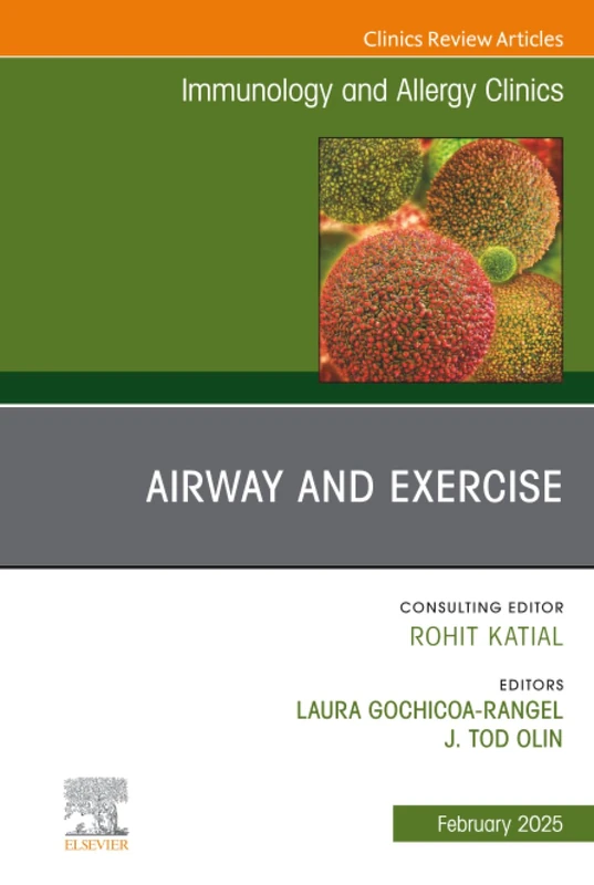 Exercise and the Airway, An Issue of Immunology and Allergy Clinics of North America: Volume 45-1 (The Clinics: Internal Medicine, Volume 45-1)