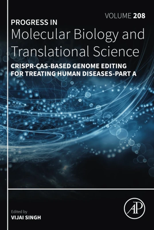 CRISPR-Cas-Based Genome Editing for Treating Human Diseases-Part A: Volume 208 (Progress in Molecular Biology and Translational Science, Volume 208)