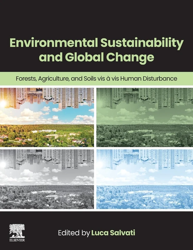 Environmental Sustainability and Global Change: Forests, Agriculture, and Soils vis à vis Human Disturbance