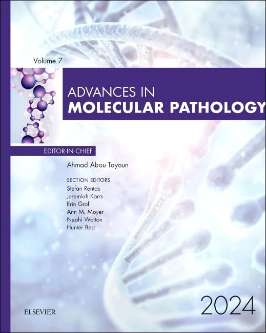 Elsevier Advances in Molecular Pathology, 2024 (Volume 7-1)