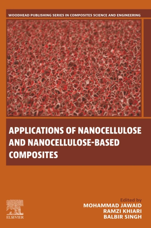 Applications of Nanocellulose and Nanocellulose-Based Composites (Woodhead Publishing Series in Composites Science and Engineering)