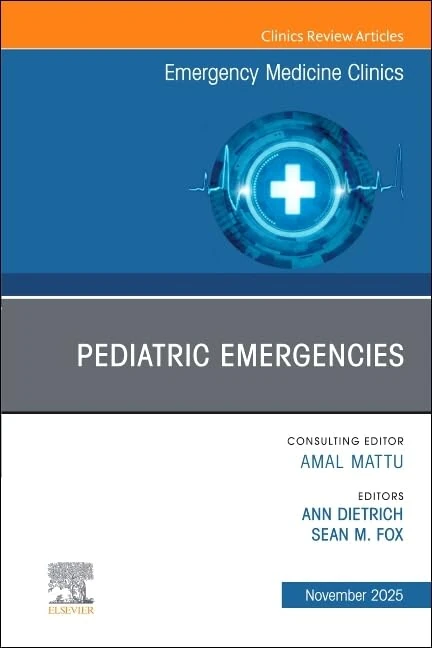 Pediatric Emergencies, An Issue of Emergency Medicine Clinics of North America (Volume 43-4) (The Clinics: Internal Medicine, Volume 43-4)