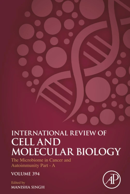The Microbiome in Cancer and Autoimmunity - Part A: Volume 394 (International Review of Cell and Molecular Biology, Volume 394)