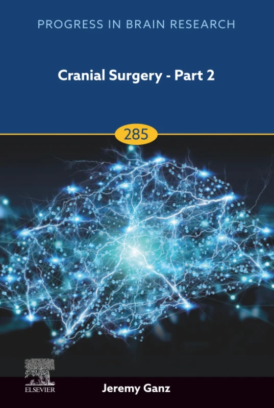 Cranial Surgery - Part 2: Volume 285 (Progress in Brain Research, Volume 285)