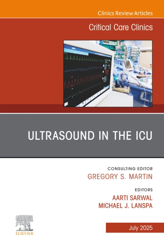 Ultrasound in the ICU, An Issue of Critical Care Clinics: Volume 41-3 (The Clinics: Internal Medicine, Volume 41-3)