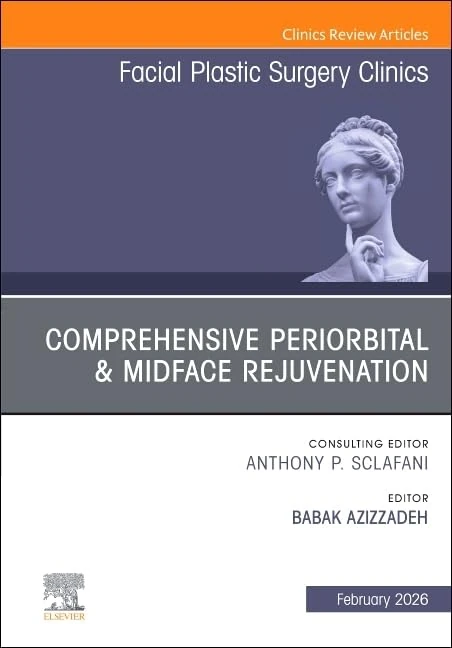 Comprehensive Periorbital & Midface Rejuvenation, An Issue of Facial Plastic Surgery Clinics of North America (Volume 34-1) (The Clinics: Surgery, Volume 34-1)