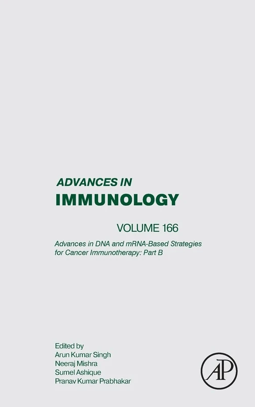 Advances in DNA and mRNA-Based strategies for Cancer Immunotherapy: Part B: Volume 166 (Advances in Immunology, Volume 166) - Image 1