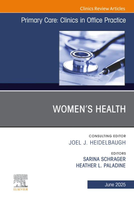 Women’s Health, An Issue of Primary Care: Clinics in Office Practice: Volume 52-2 (The Clinics: Internal Medicine, Volume 52-2)