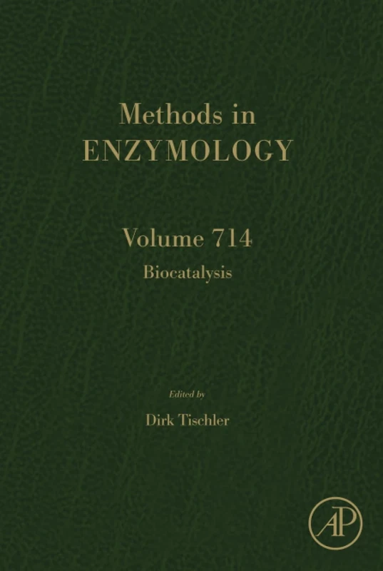 Biocatalysis: Volume 714 (Methods in Enzymology, Volume 714)